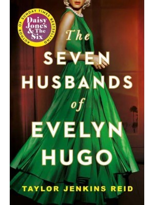 The Seven Husbands of Evelyn Hugo A Novel