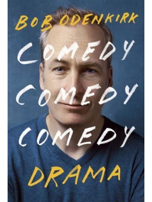 Comedy, Comedy, Comedy, Drama A Memoir