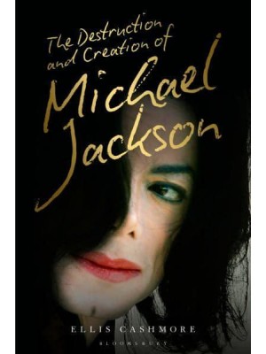 The Destruction and Creation of Michael Jackson