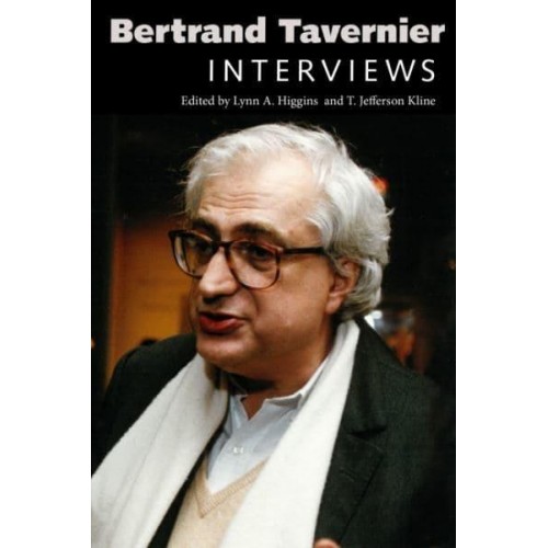 Bertrand Tavernier Interviews - Conversations With Filmmakers Series