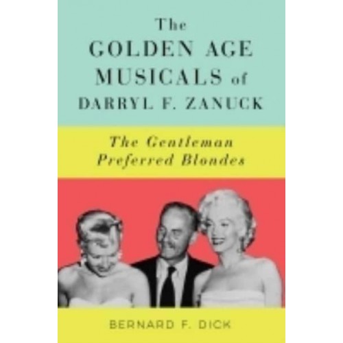 The Golden Age Musicals of Darryl F. Zanuck The Gentleman Preferred Blondes