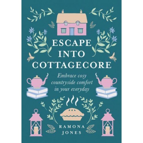 Escape Into Cottagecore Embrace Cosy Countryside Comfort in Your Everyday
