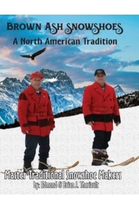 Brown Ash Snowshoes A North American Tradition