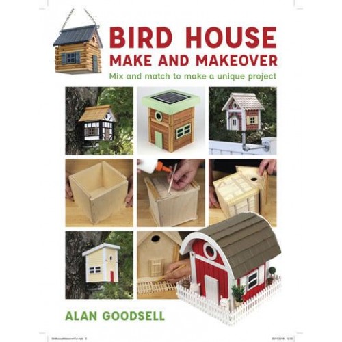 Bird House Make and Makeover Mix and Match to Make a Unique Project