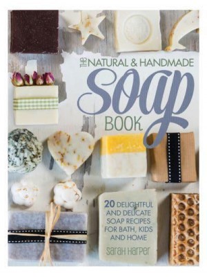 The Natural & Handmade Soap Book
