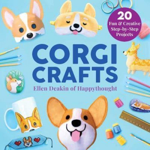 Corgi Crafts 20 Fun and Creative Step-by-Step Projects - Creature Crafts