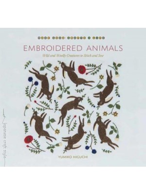 Embroidered Animals Wild and Wooly Creatures to Stitch and Sew