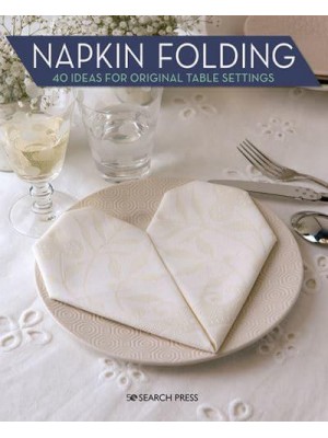 Napkin Folding 40 Ideas for Original Table Settings