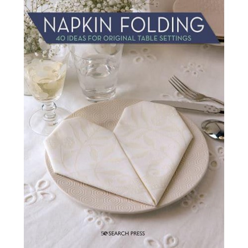 Napkin Folding 40 Ideas for Original Table Settings