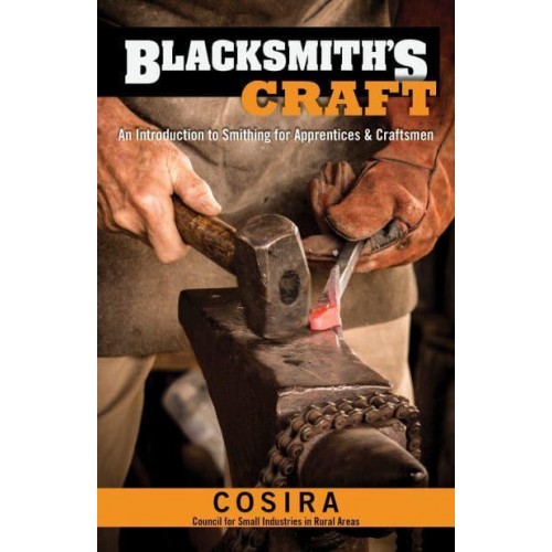 Blacksmith's Craft An Introduction to Smithing for Apprentices and Craftsmen - Blacksamithing Series