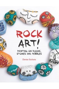 Rock Art! Painting on Rocks, Stones and Pebbles