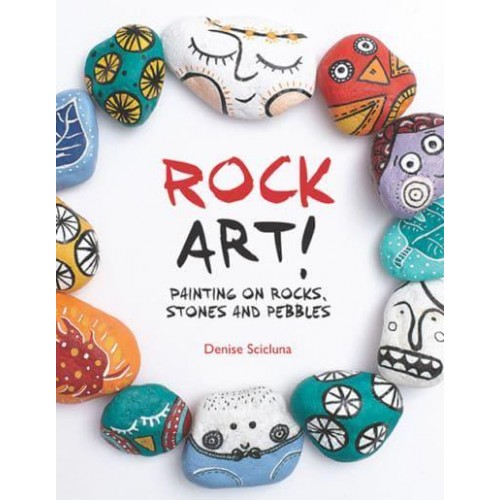 Rock Art! Painting on Rocks, Stones and Pebbles