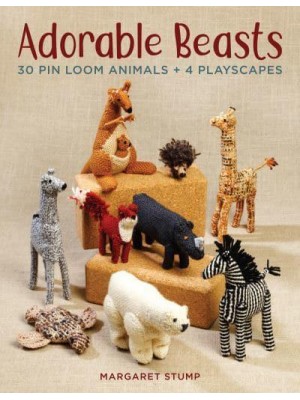 Adorable Beasts 30 Pin Loom Animals + 4 Playscapes