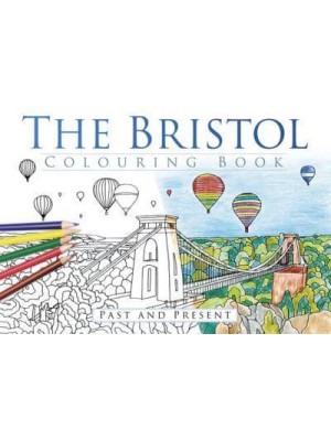 The Bristol Colouring Book: Past & Present