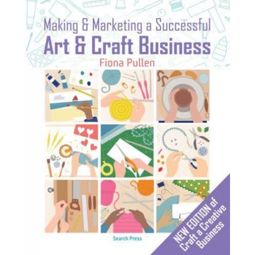 Making & Marketing a Successful Art & Craft Business