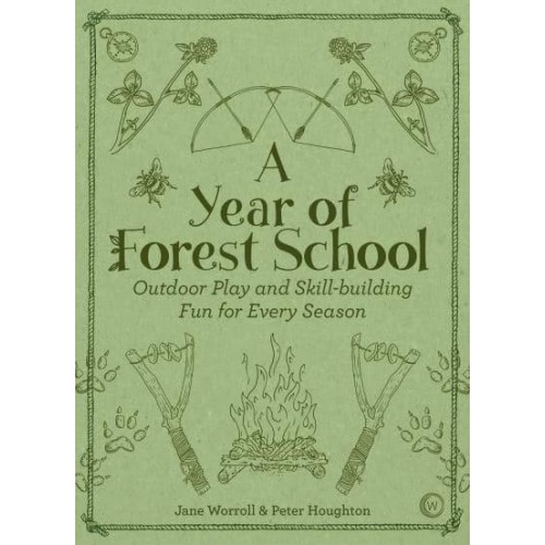A Year of Forest School Outdoor Play and Skill-Building Fun for Every Season