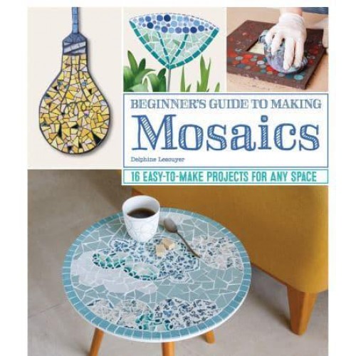 Beginner's Guide to Making Mosaics