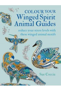 Colour Your Winged Spirit Animal Guides Reduce Your Stress Levels With These Winged Animal Motifs