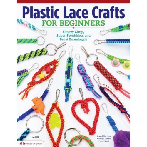 Plastic Lace Crafts for Beginners Groovy Gimp, Super Scoubidou, and Beast Boondoggle