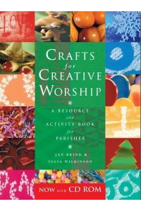 Crafts for Creative Worship A Resource and Activity Book for Parishes - Creative Ideas