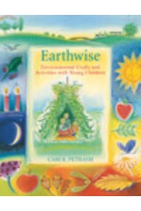 Earthwise Environmental Crafts and Activities With Young Children
