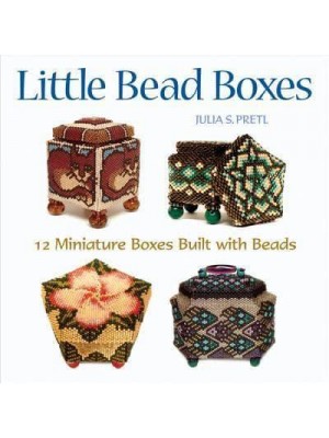 Little Bead Boxes 12 Miniature Boxes Built With Beads