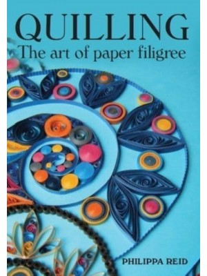 Quilling The Art of Paper Filigree