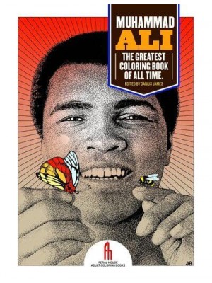 Muhammad Ali: The Greatest Coloring Book Of All Time