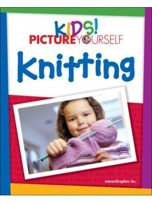 Kids! Picture Yourself Knitting