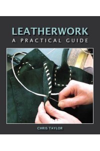 Leatherwork A Practical Guide