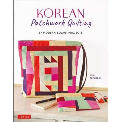 Korean Patchwork Quilting 37 Modern Bojagi Projects