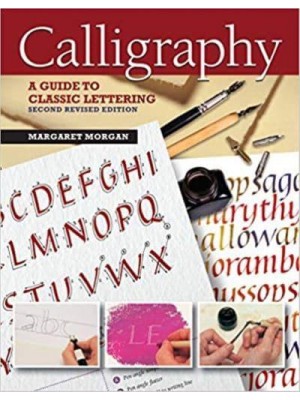 Calligraphy A Guide to Classic Lettering