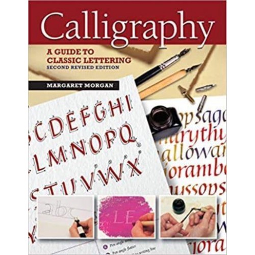 Calligraphy A Guide to Classic Lettering