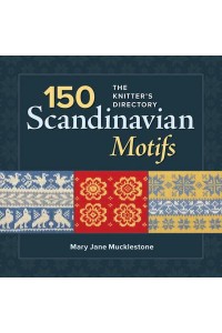 150 Scandinavian Motifs The Knitter's Directory