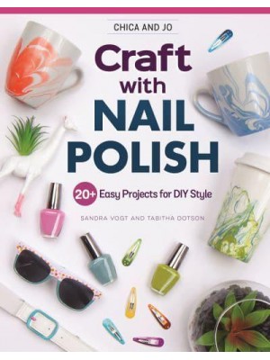 Chica and Jo Craft With Nail Polish