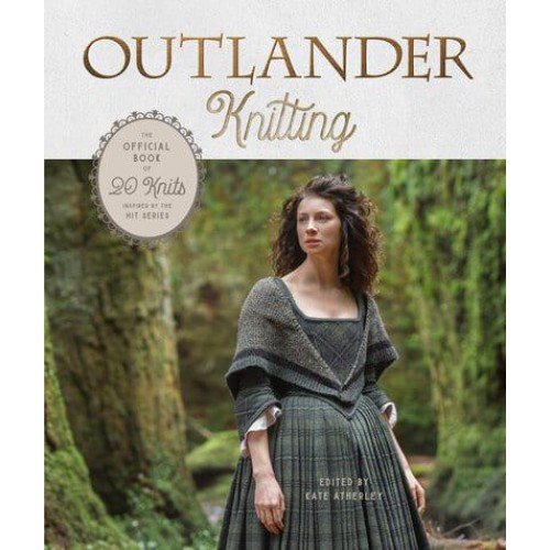 Outlander Knitting The Official Book of 20 Knits Inspired by the Hit Series