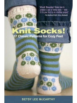 Knit Socks! 17 Classic Patterns for Cozy Feet