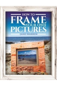 How to Frame Your Own Pictures