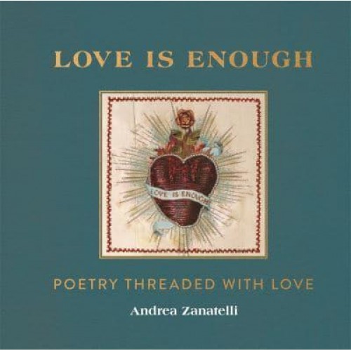 Love Is Enough Poetry Threaded With Love