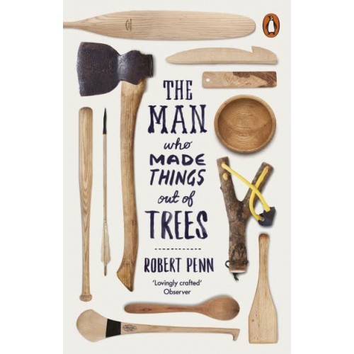 The Man Who Made Things Out of Trees