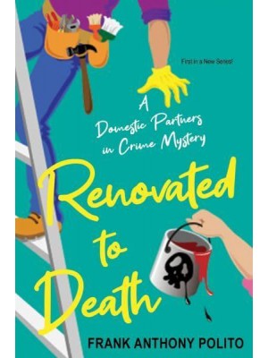 Renovated to Death - A Domestic Partners in Crime Mystery