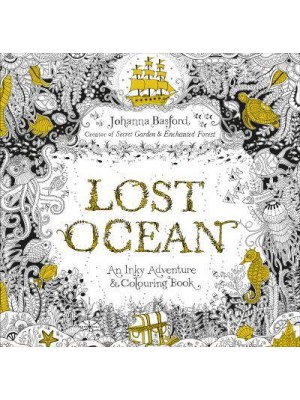 Lost Ocean An Inky Adventure & Colouring Book