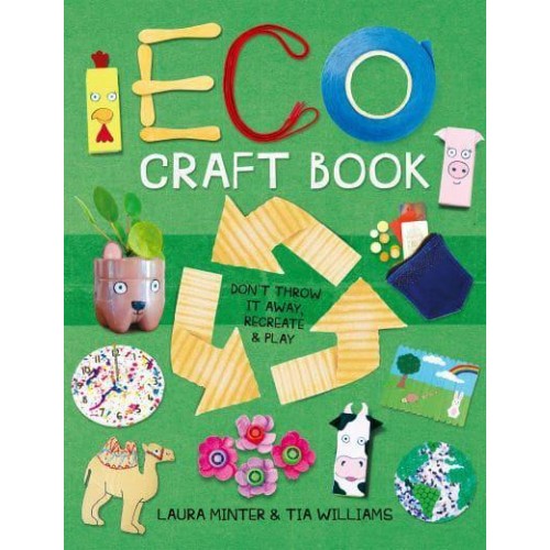 Eco Craft Book Don't Throw It Away, Recreate & Play
