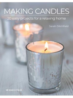 Making Candles 20 Easy Projects for a Relaxing Home