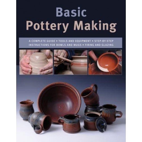 Basic Pottery Making A Complete Guide