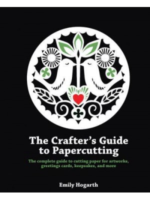 The Crafter's Guide to Papercutting