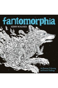 Fantomorphia An Extreme Colouring and Search Challenge - Kerby Rosanes Extreme Colouring