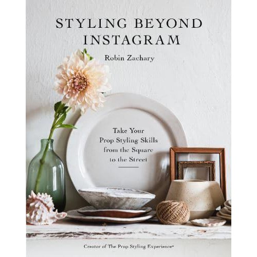 Styling Beyond Instagram Take Your Prop Styling Skills from the Square to the Street