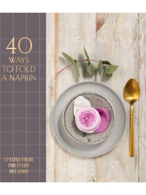 40 Ways to Fold a Napkin Stylish Folds for Every Occasion