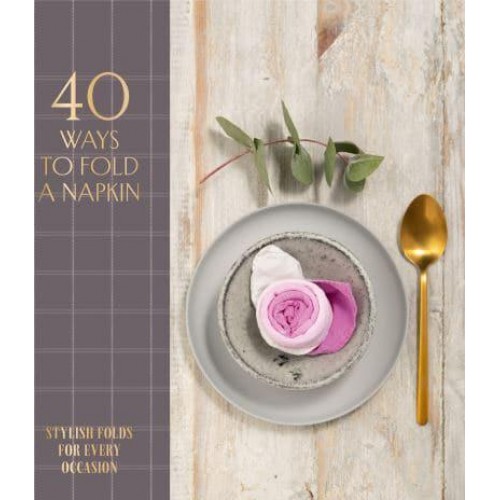 40 Ways to Fold a Napkin Stylish Folds for Every Occasion